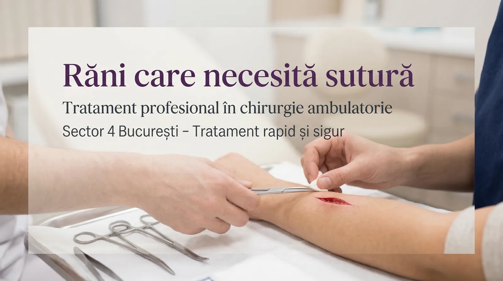 Rană tăiată sau adâncă – când trebuie suturată de un chirurg în București Sector 4 (cu bilet de trimitere CAS)